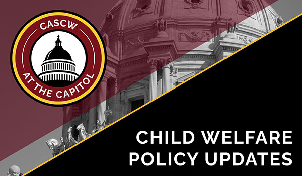 CASCW at the Capitol featuring Child welfare policy updates