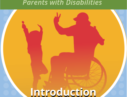Parenting Done Differently: Parents with Disabilities